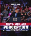 Truth, Lies, and Perception : A narrative analysis of one of America's most controversial leaders - eBook