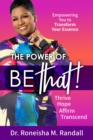 The Power of Be THAT!  Transform, Hope, Affirm, Transcend - eBook