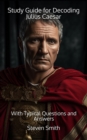 Study Guide for Decoding Julius Caesar : With Typical Questions and Answers - eBook