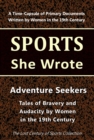 Adventure Seekers: Tales of Bravery and Audacity by Women in the 19th Century - eBook