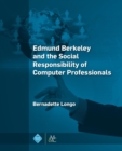 Edmund Berkeley and the Social Responsibility of Computer Professionals - Book