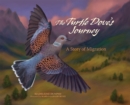 The Turtle Dove's Journey : A Story of Migration - Book
