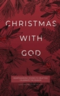 Christmas with God : Heartwarming Stories to Help You Celebrate the Season - eBook