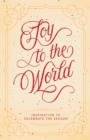 Joy to the World : Inspiration to Celebrate the Season - eBook