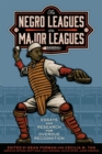The Negro Leagues are Major Leagues : Essays and Research for Overdue Recognition - eBook