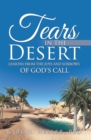 Tears in the Desert : Lessons from the Joys and Sorrows of God'S Call - eBook