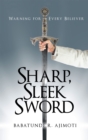 Sharp, Sleek Sword : Warning for Every Believer - eBook