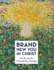 Brand New You in Christ : Art & Words - eBook