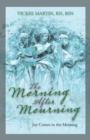 The Morning After Mourning : Joy Comes in the Morning - eBook