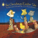 The Christmas Easter Tale : The Three Wise Cats and the Colored Eggs of Easter - eBook