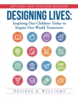 Designing Lives : Inspiring Our Children Today to Inspire Our World Tomorrow - eBook