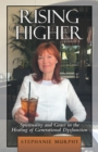 Rising Higher : Spirituality and Grace in the Healing of Generational Dysfunction - eBook
