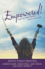 Empowered! : Fight for What Matters. Build What Lasts. - eBook
