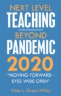 Next Level Teaching-Beyond Pandemic 2020 : "Moving Forward - Eyes Wide Open" - eBook