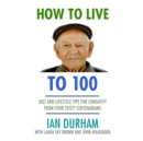How to Live to a Hundred - eAudiobook