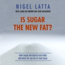 Is Sugar The New Fat? - eAudiobook