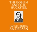 The Goblin and the Huckster - eAudiobook