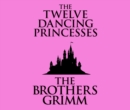 The Twelve Dancing Princesses - eAudiobook