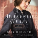 An Awakened Heart - eAudiobook