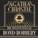 The Million Dollar Bond Robbery - eAudiobook