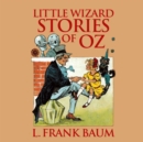 Little Wizard Stories of Oz - eAudiobook