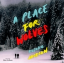 A Place for Wolves - eAudiobook