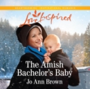 The Amish Bachelor's Baby - eAudiobook