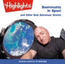 Roommates in Space and Other Real Astronaut Stories - eAudiobook