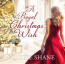 A Royal Christmas Wish - eAudiobook