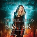 The Rebellious Sister - eAudiobook