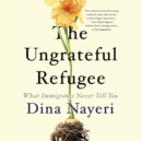 The Ungrateful Refugee - eAudiobook