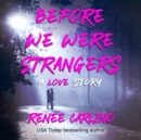 Before We Were Strangers - eAudiobook