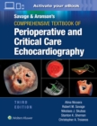 Savage & Aronson’s Comprehensive Textbook of Perioperative and Critical Care Echocardiography: Print + eBook with Multimedia - Book