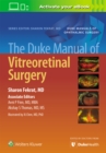 The Duke Manual of Vitreoretinal Surgery - Book