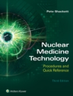 Nuclear Medicine Technology: Procedures and Quick Reference - Book