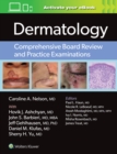 Dermatology : Comprehensive Board Review and Practice Examinations: Print + eBook with Multimedia - Book