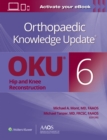 Orthopaedic Knowledge Update®: Hip and Knee Reconstruction 6 Print + Ebook - Book