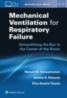 Mechanical Ventilation for Respiratory Failure : Demystifying the Box in the Corner of the Room: Print + eBook with Multimedia - Book