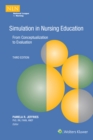 Simulation in Nursing Education : From Conceptualization to Evaluation - eBook