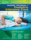 Rogers' Textbook of Pediatric Intensive Care - Book
