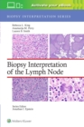 Biopsy Interpretation of the Lymph Node: Print + eBook with Multimedia - Book