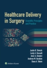 Healthcare Delivery in Surgery : Scientific Principles and Practice - eBook