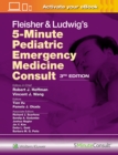 Fleisher & Ludwig's 5-Minute Pediatric Emergency Medicine Consult - Book