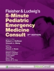 Fleisher & Ludwig's 5-Minute Pediatric Emergency Medicine Consult - eBook