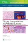 Biopsy Interpretation of Pediatric Lesions: Print + eBook with Multimedia - Book