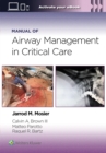 Manual of Airway Management in Critical Care: Print + eBook with Multimedia - Book