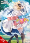The Magical Revolution of the Reincarnated Princess and the Genius Young Lady, Vol. 3 (light novel) - Book