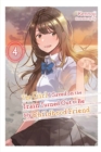 The Girl I Saved on the Train Turned Out to Be My Childhood Friend, Vol. 4 (light novel) - Book