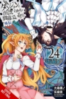 Is It Wrong to Try to Pick Up Girls in a Dungeon? On the Side: Sword Oratoria, Vol. 24 (manga) - Book