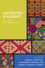 Cartographies of Blackness and Black Indigeneities - Book
